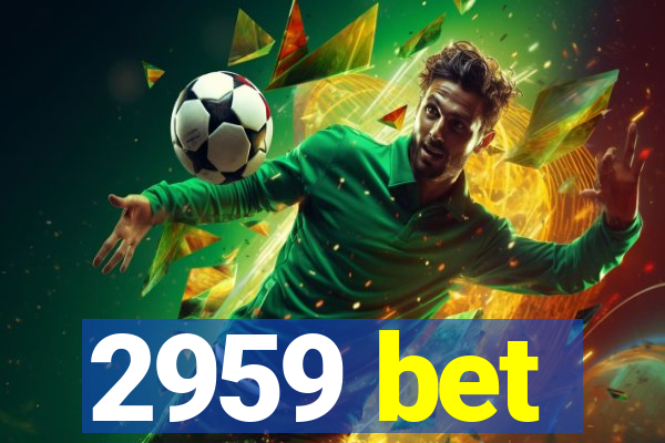 2959 bet